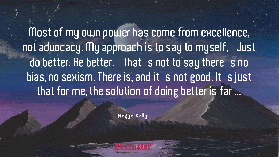 Advocacy quotes by Megyn Kelly