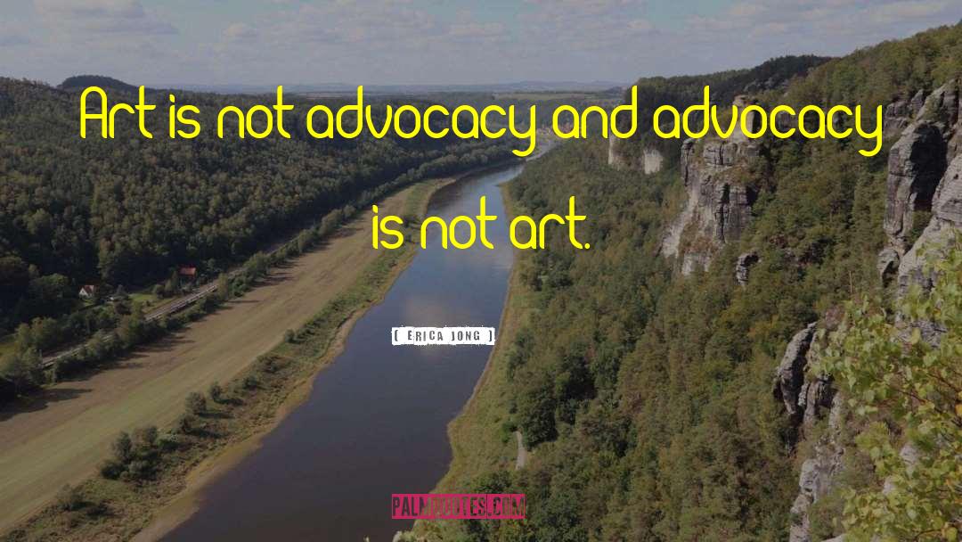Advocacy quotes by Erica Jong