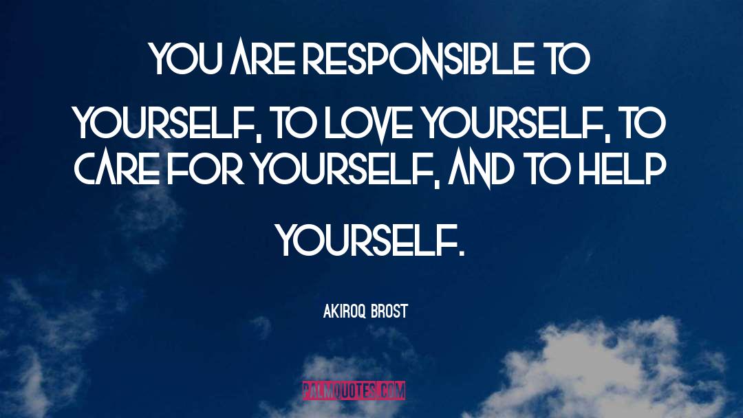 Advocate For Yourself quotes by Akiroq Brost