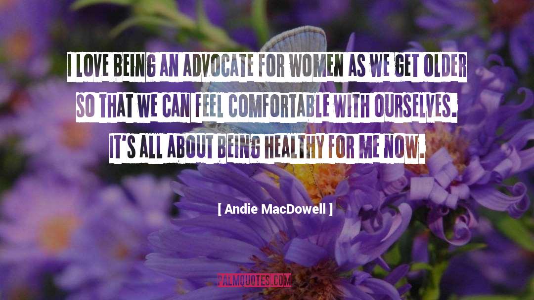 Advocate quotes by Andie MacDowell