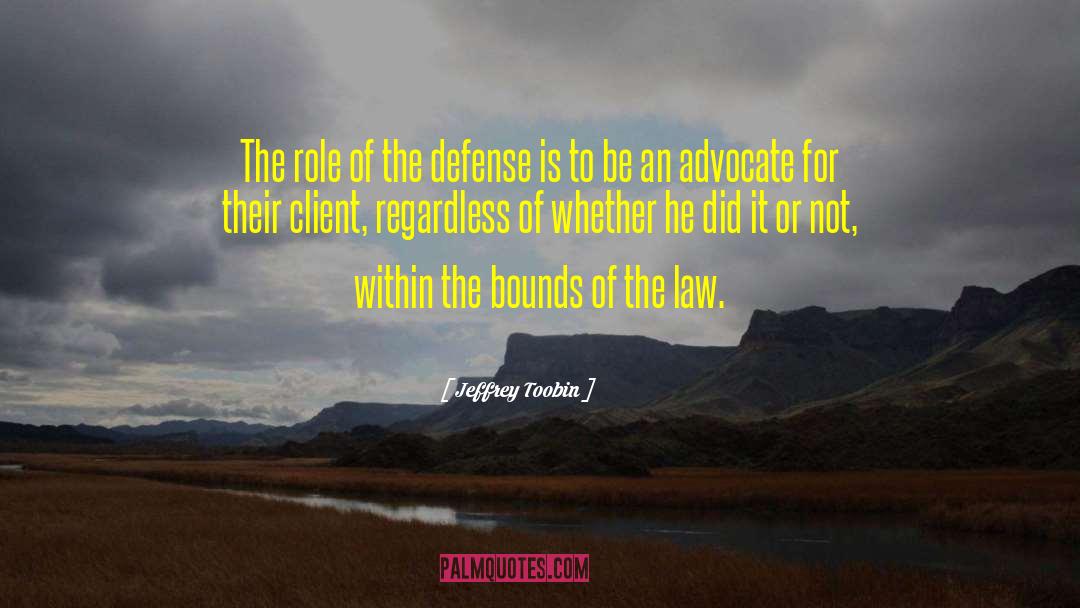 Advocate quotes by Jeffrey Toobin