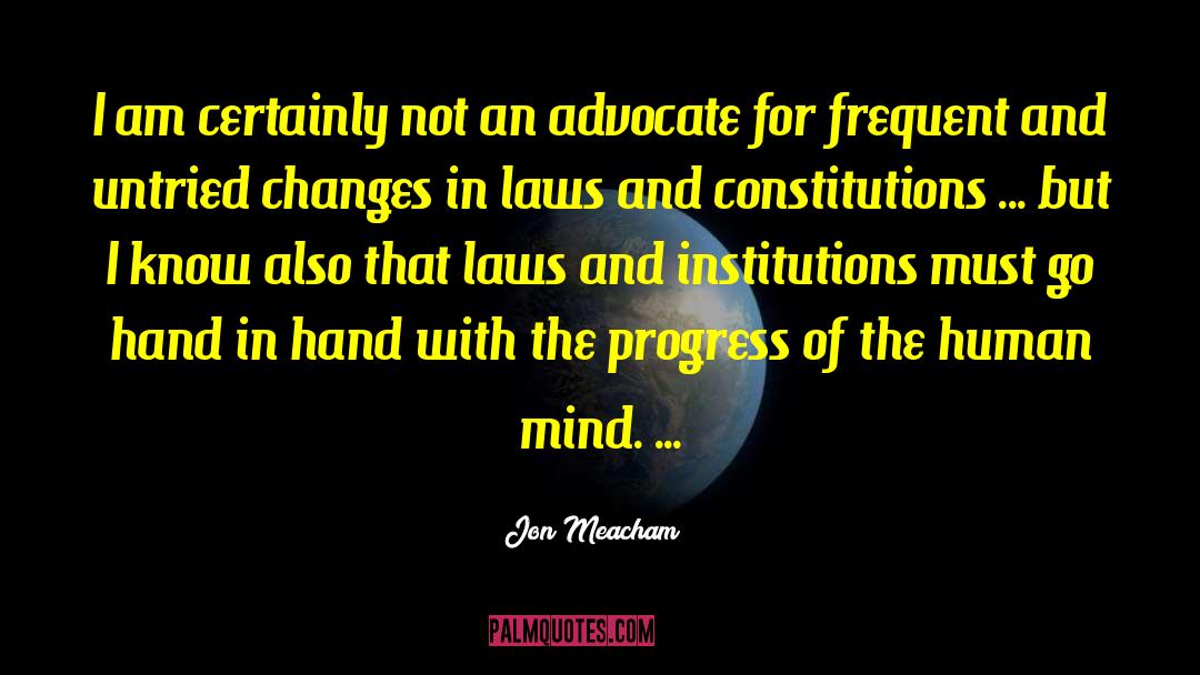 Advocate quotes by Jon Meacham