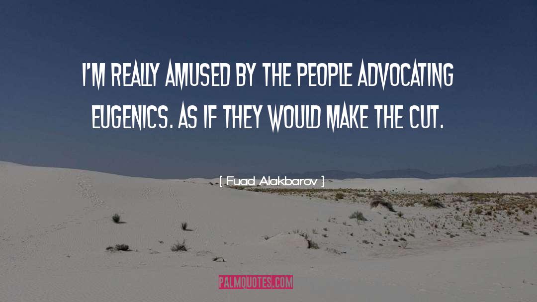 Advocating quotes by Fuad Alakbarov