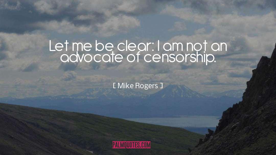 Advocating quotes by Mike Rogers