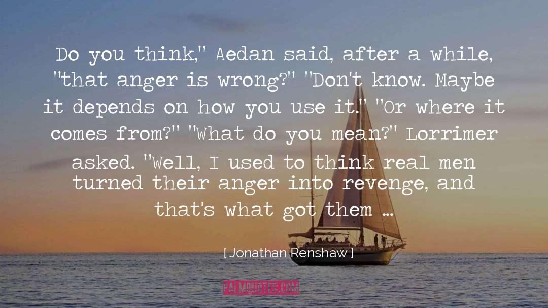 Aedan quotes by Jonathan Renshaw