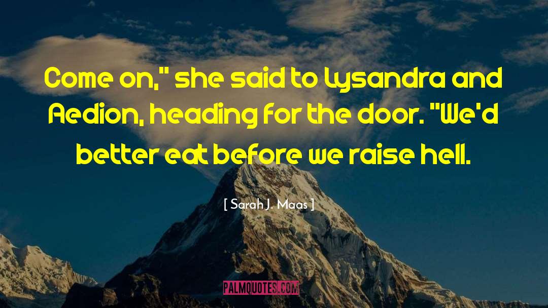 Aedion Pronunciation quotes by Sarah J. Maas