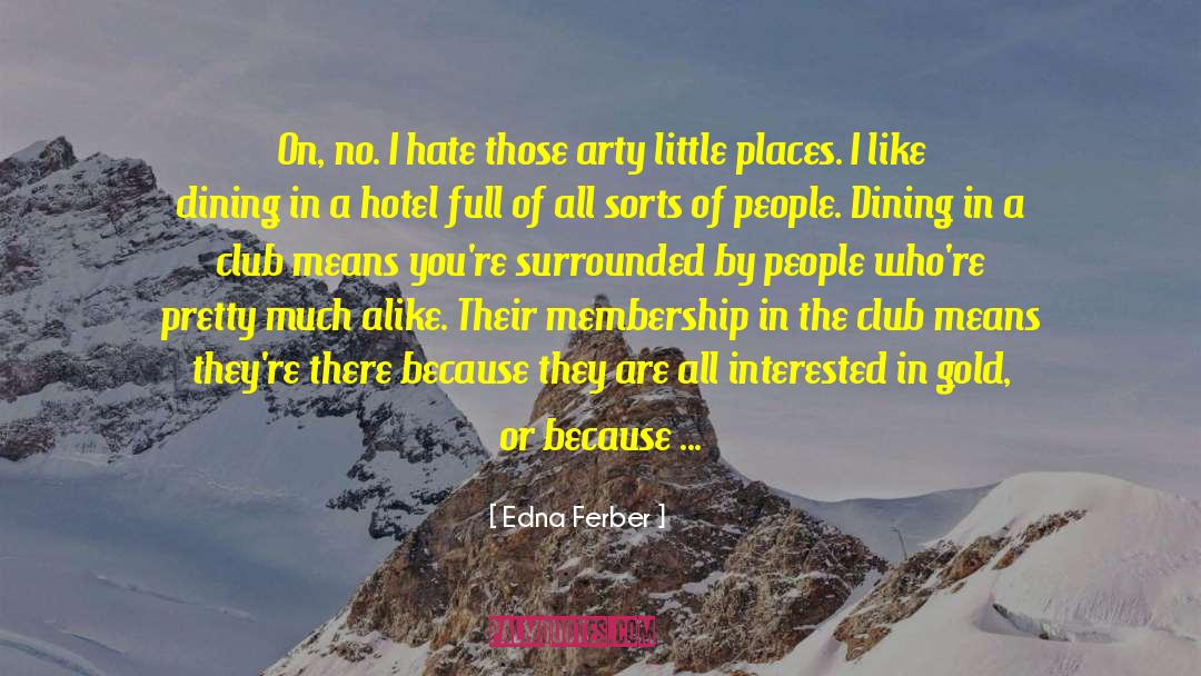 Aegeon Hotel quotes by Edna Ferber
