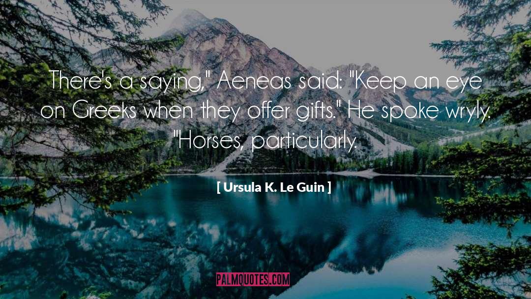 Aeneas quotes by Ursula K. Le Guin
