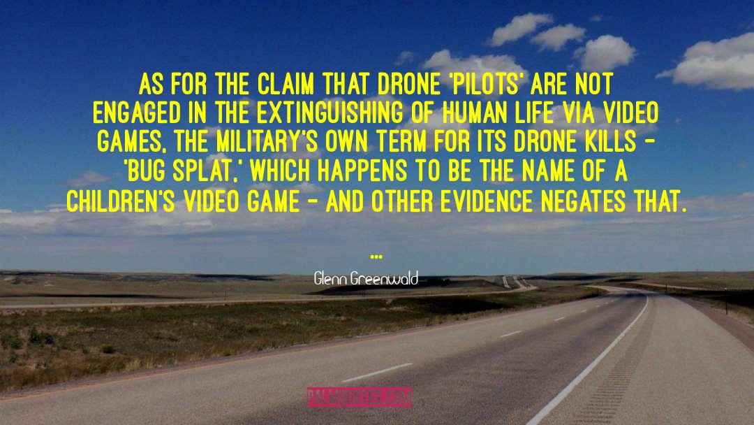 Aerial Drone quotes by Glenn Greenwald