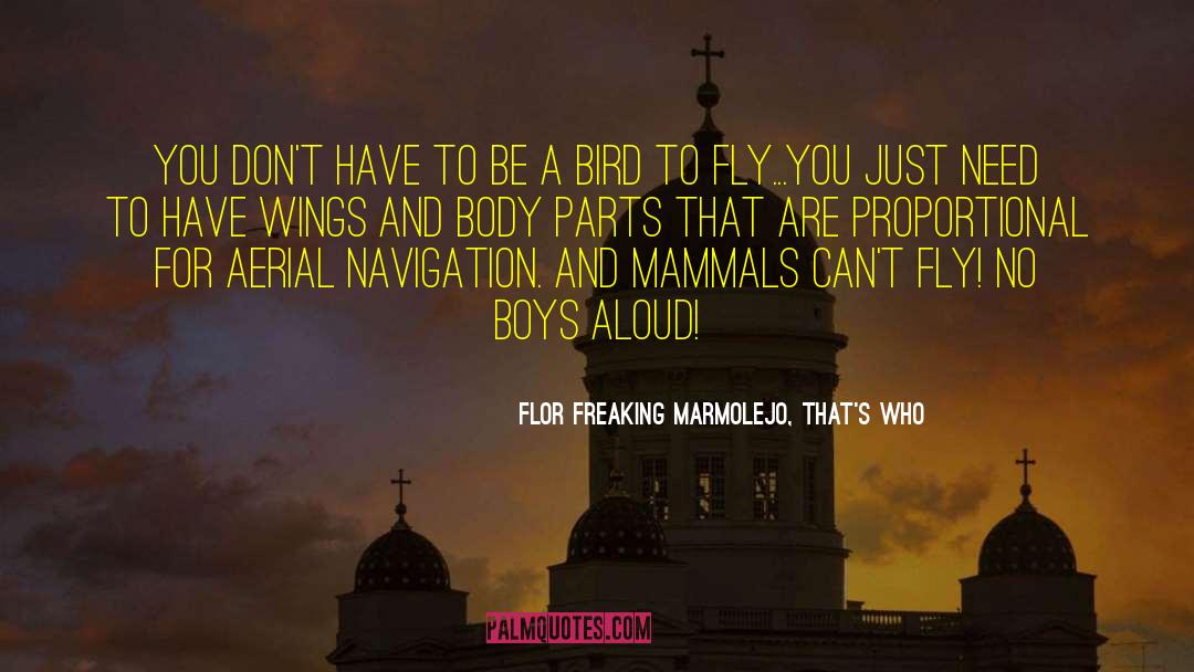 Aerial Navigation quotes by Flor Freaking Marmolejo, That's Who