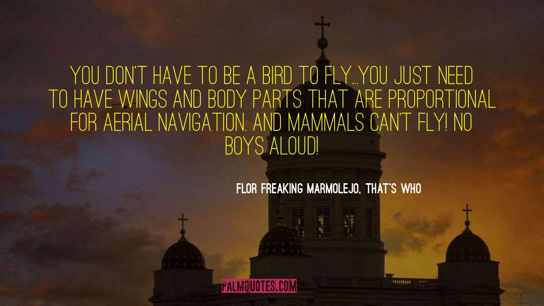 Aerial quotes by Flor Freaking Marmolejo, That's Who