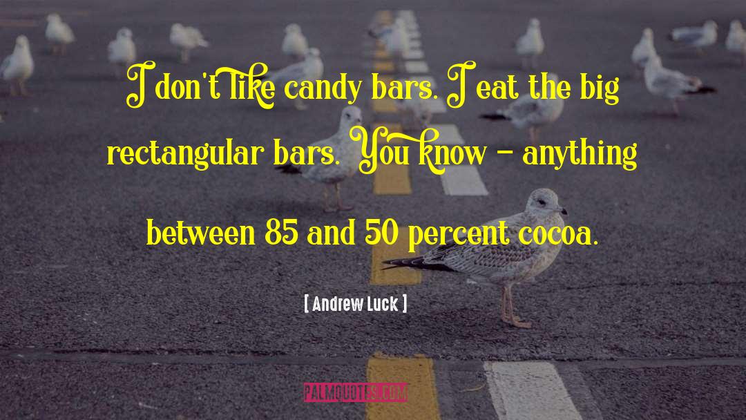 Aero Choc Bars quotes by Andrew Luck