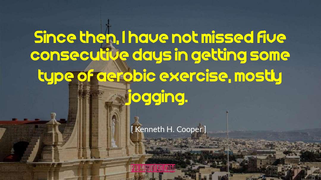 Aerobic quotes by Kenneth H. Cooper