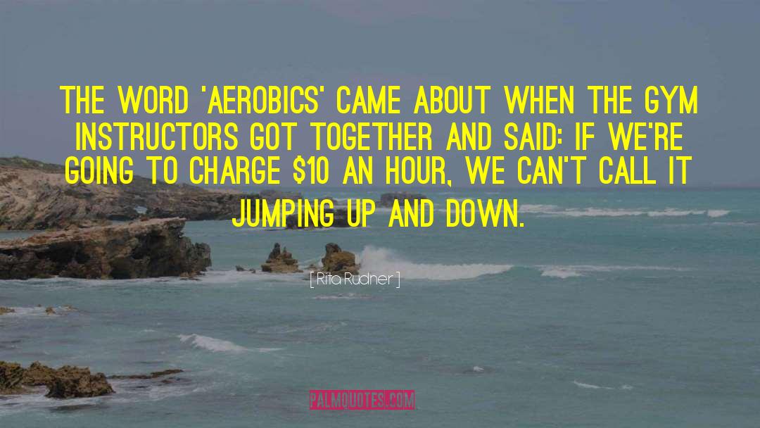 Aerobics quotes by Rita Rudner