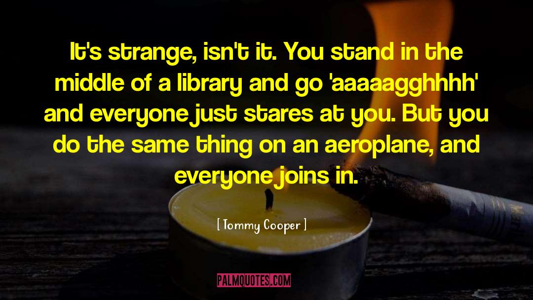 Aeroplane quotes by Tommy Cooper