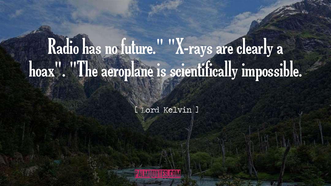 Aeroplane quotes by Lord Kelvin