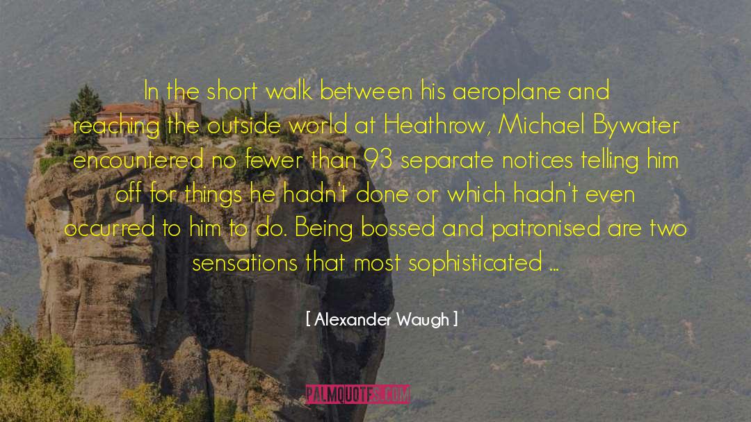 Aeroplane quotes by Alexander Waugh