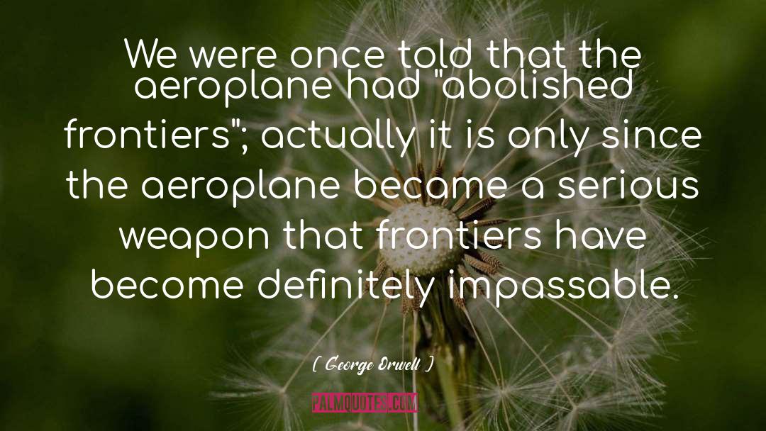 Aeroplane quotes by George Orwell