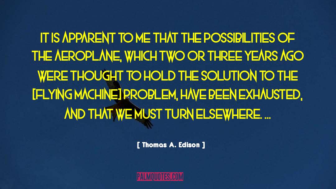 Aeroplane quotes by Thomas A. Edison