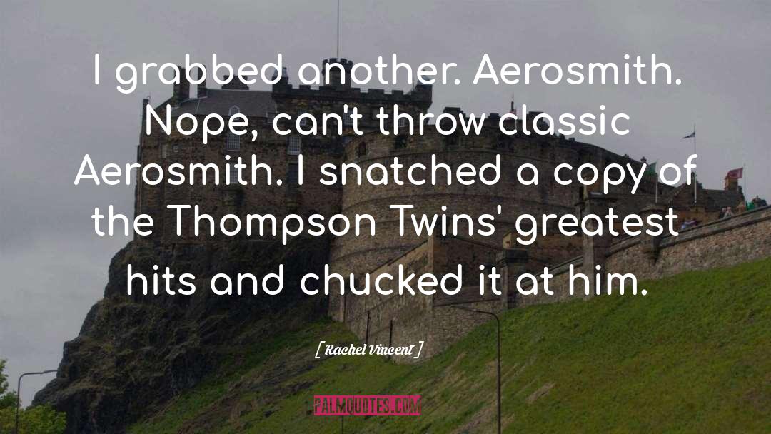 Aerosmith quotes by Rachel Vincent