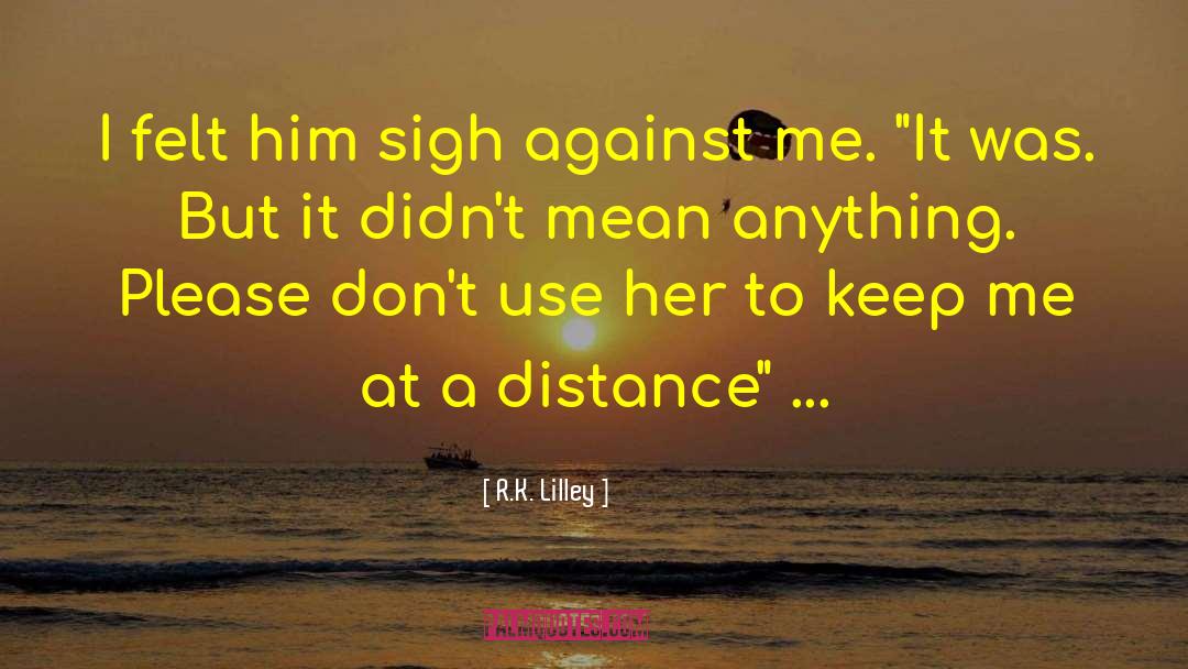 Aesthetic Distance quotes by R.K. Lilley