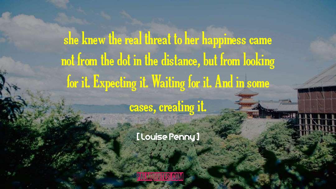 Aesthetic Distance quotes by Louise Penny