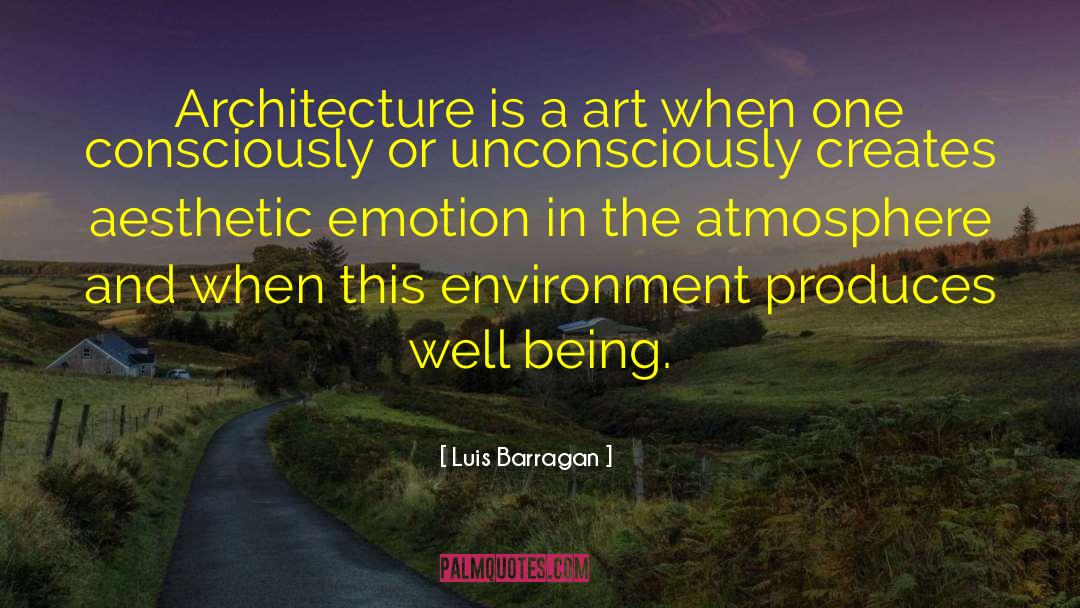 Aesthetic Inspiring quotes by Luis Barragan