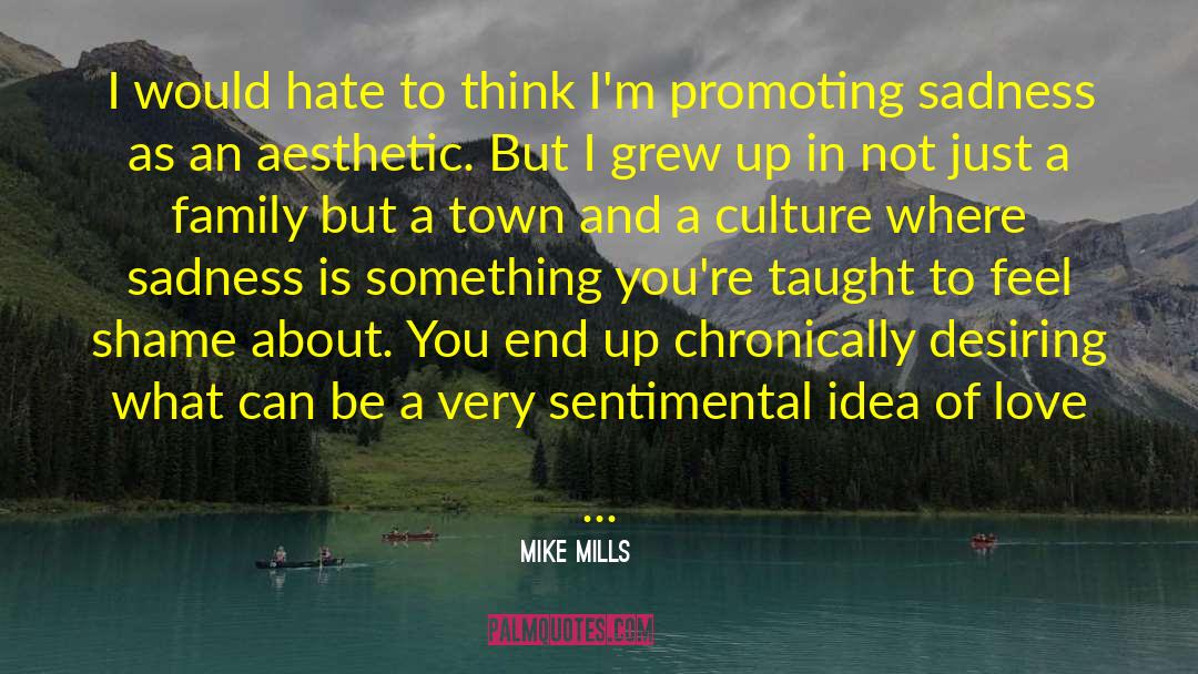 Aesthetic Realism quotes by Mike Mills