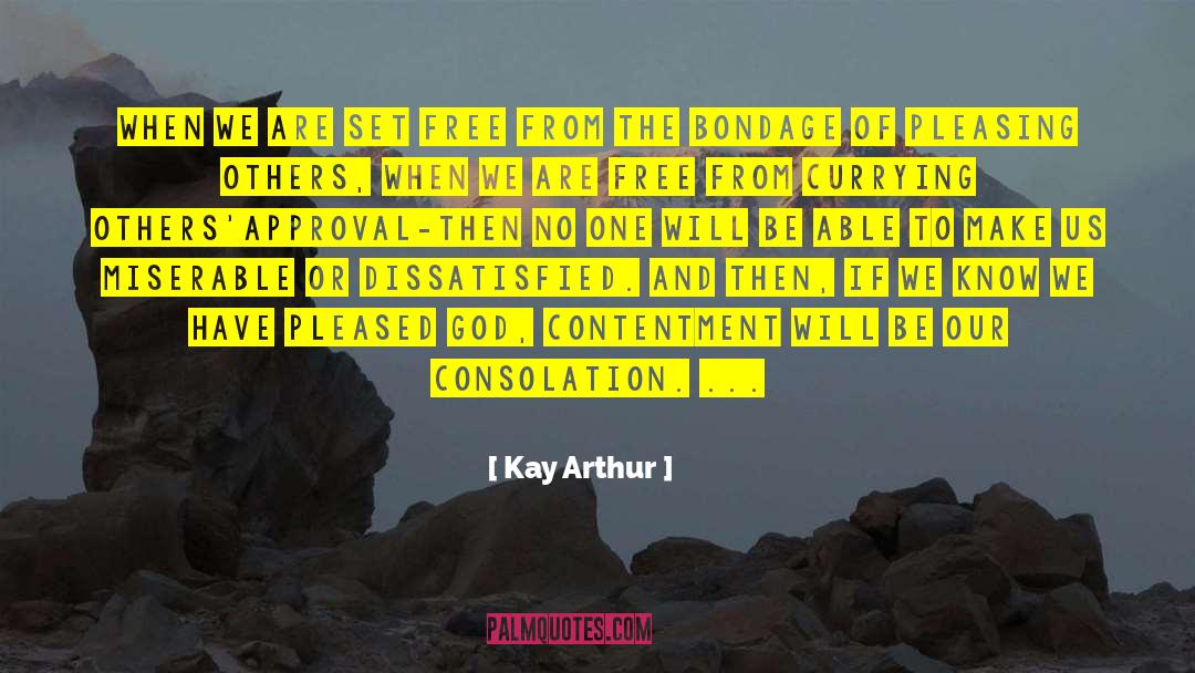 Aesthetically Pleasing quotes by Kay Arthur