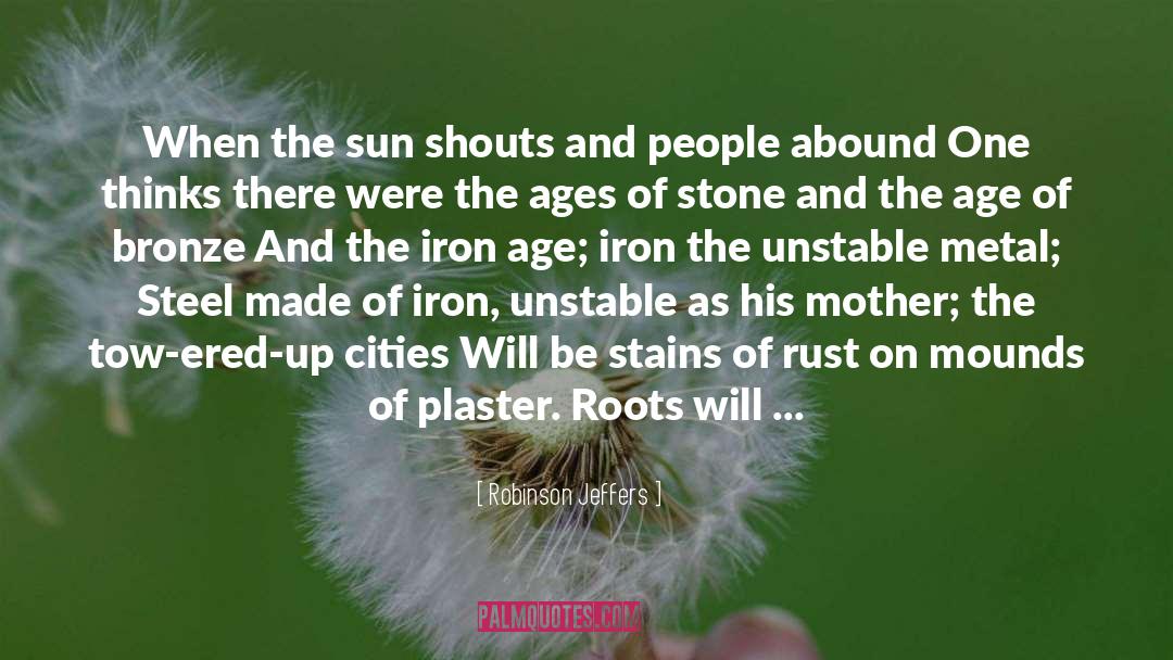 Aesthetically Voluptuous Age quotes by Robinson Jeffers