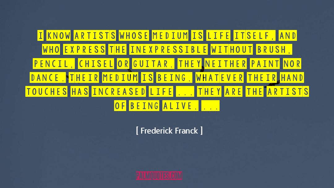 Aestheticism Artists quotes by Frederick Franck