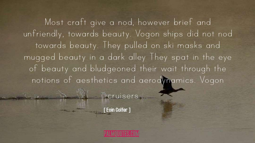 Aesthetics quotes by Eoin Colfer