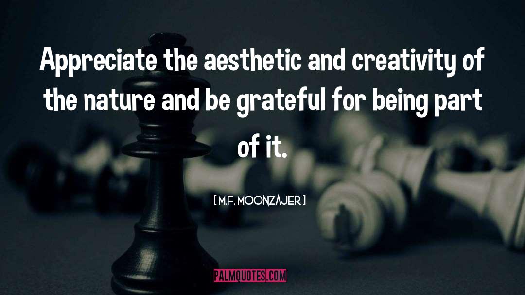 Aesthetics quotes by M.F. Moonzajer