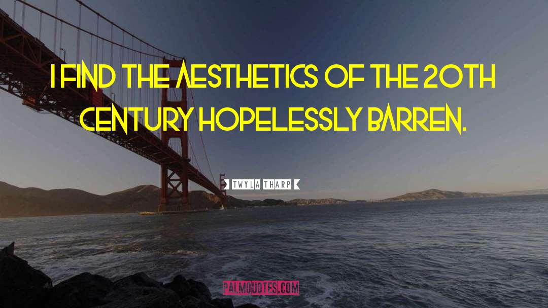 Aesthetics quotes by Twyla Tharp