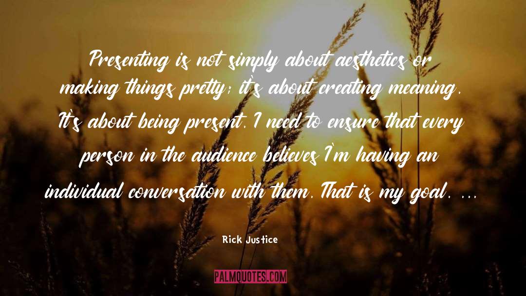 Aesthetics quotes by Rick Justice