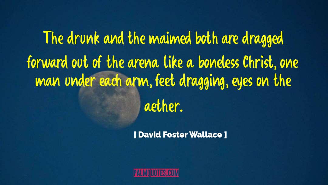 Aether quotes by David Foster Wallace