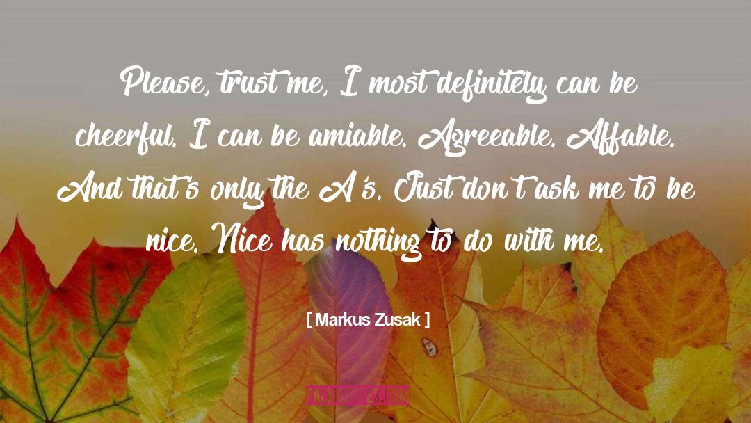 Affable quotes by Markus Zusak