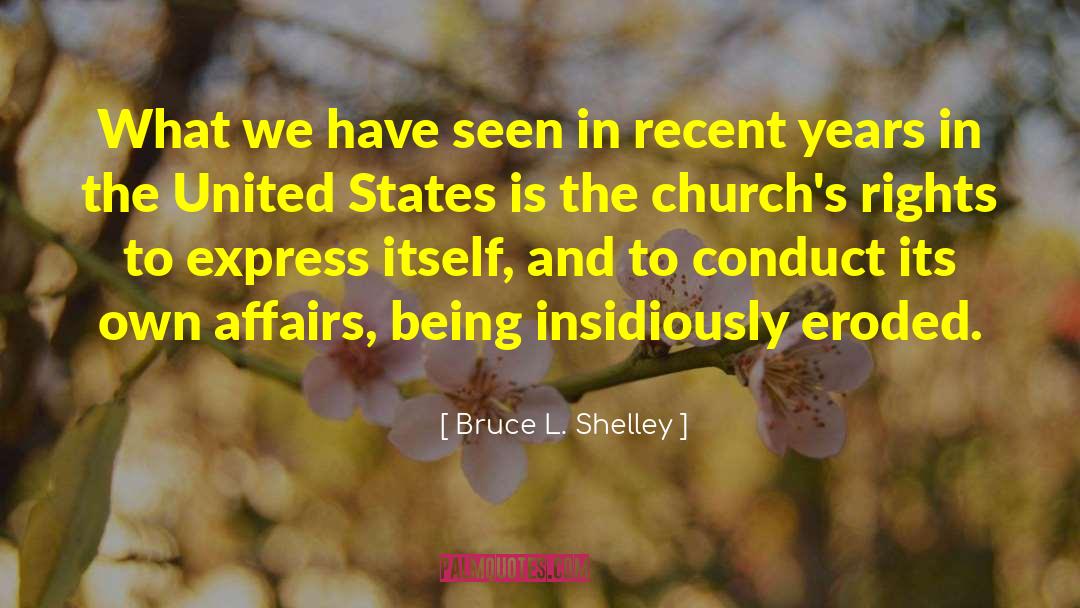 Affairs O quotes by Bruce L. Shelley
