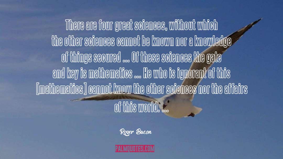 Affairs O quotes by Roger Bacon