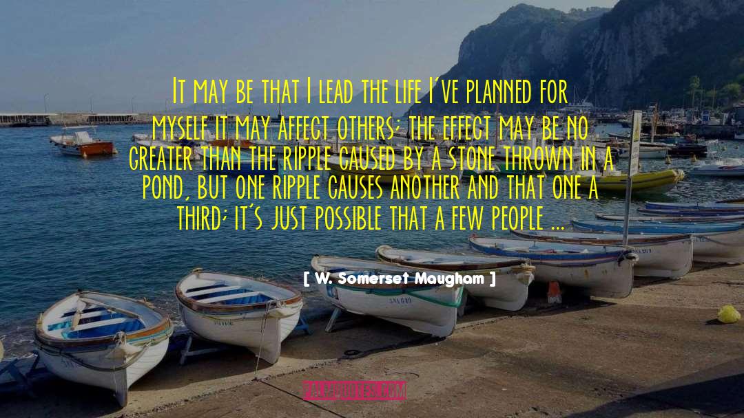 Affect Others quotes by W. Somerset Maugham