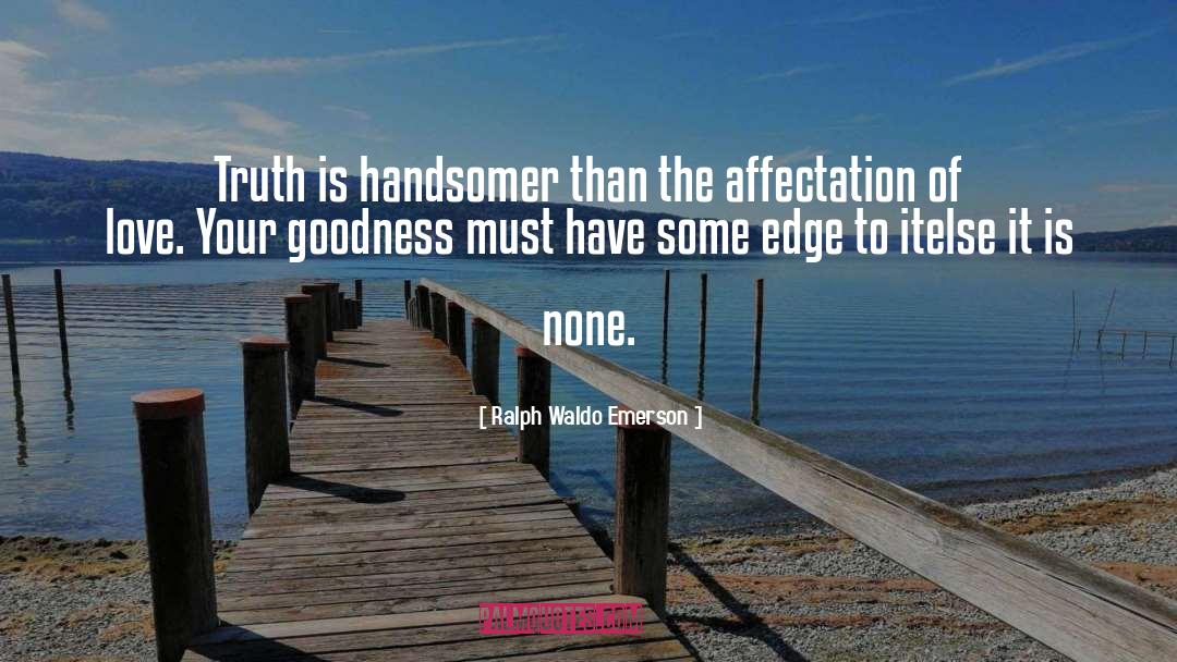 Affectation quotes by Ralph Waldo Emerson