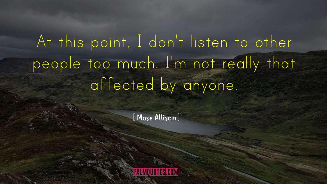 Affected By Cancer quotes by Mose Allison