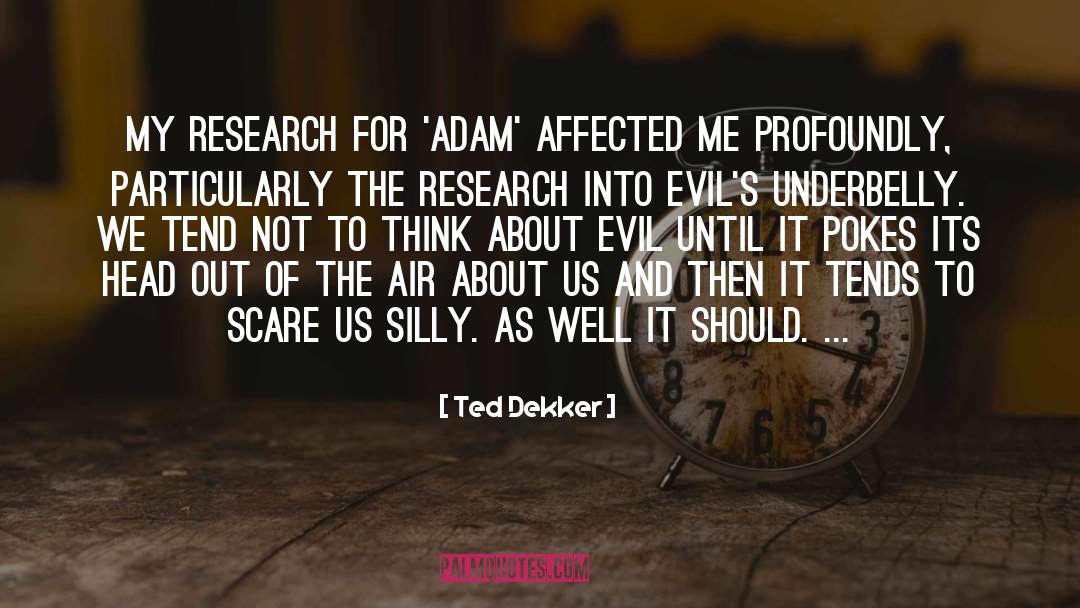 Affected quotes by Ted Dekker