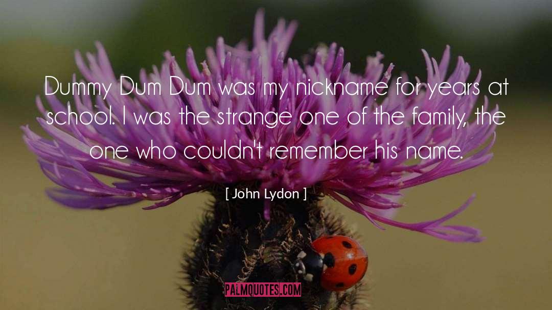 Affectionate Nicknames quotes by John Lydon