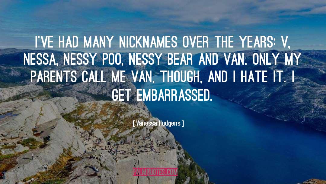 Affectionate Nicknames quotes by Vanessa Hudgens