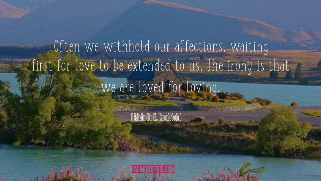 Affections quotes by Richelle E. Goodrich