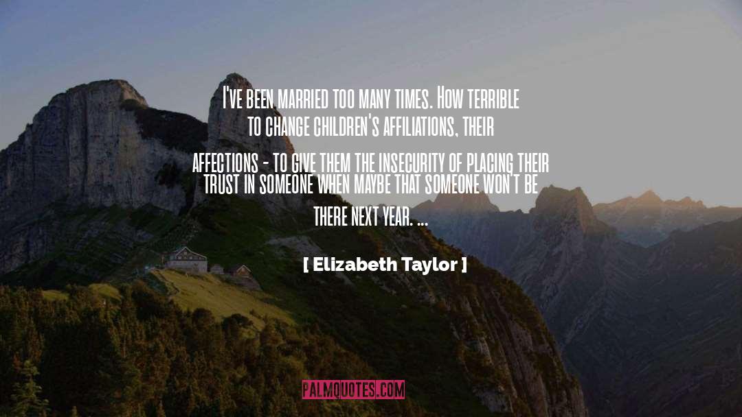 Affections quotes by Elizabeth Taylor