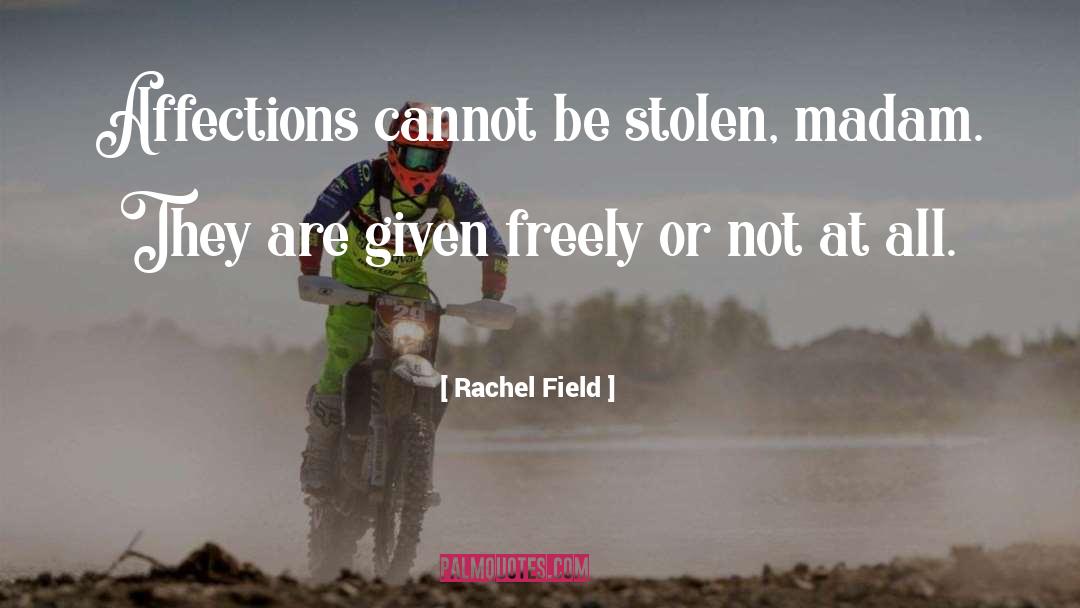 Affections quotes by Rachel Field