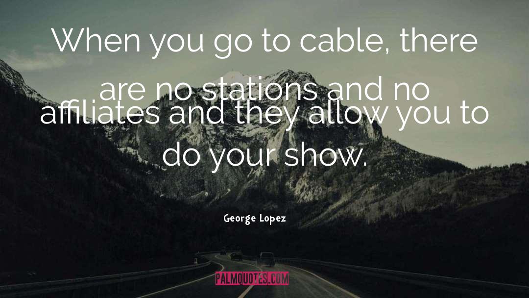 Affiliates quotes by George Lopez