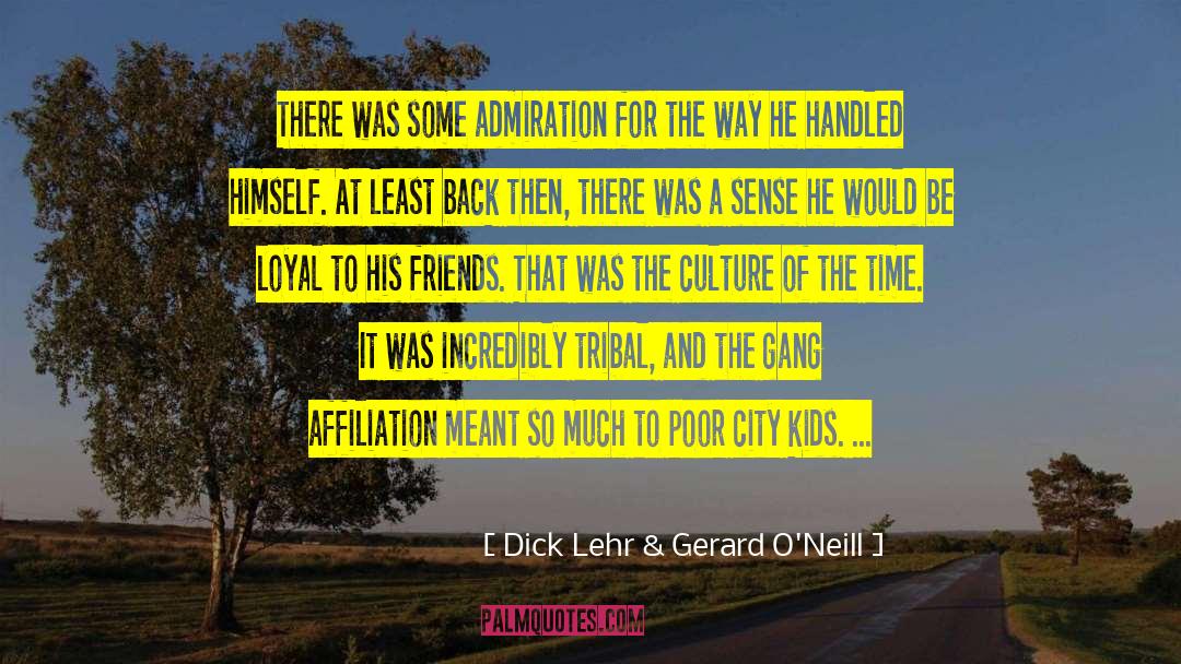 Affiliation quotes by Dick Lehr & Gerard O'Neill